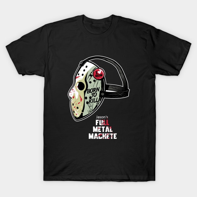 Full Metal Machete T-Shirt by JayHai